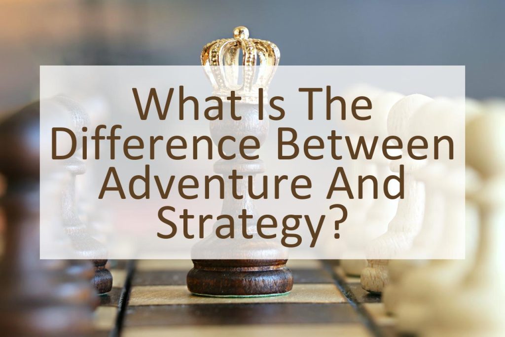 what-is-the-difference-between-adventure-and-strategy-similar-different