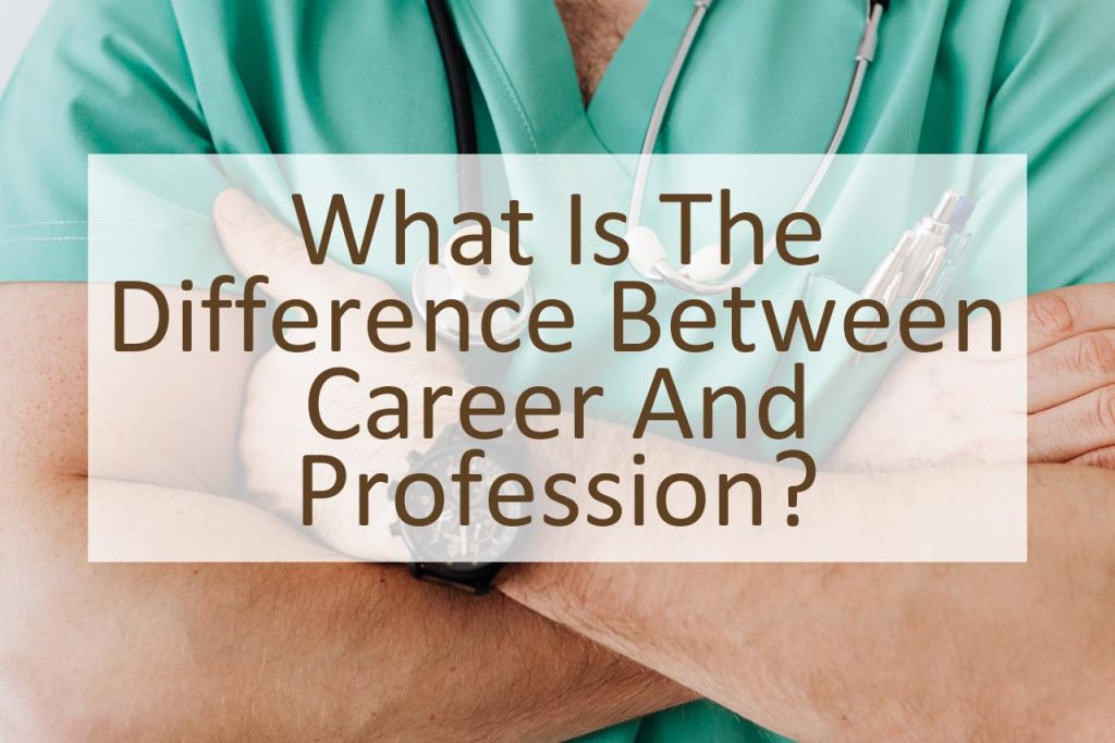 What Is Difference Between Career And Profession