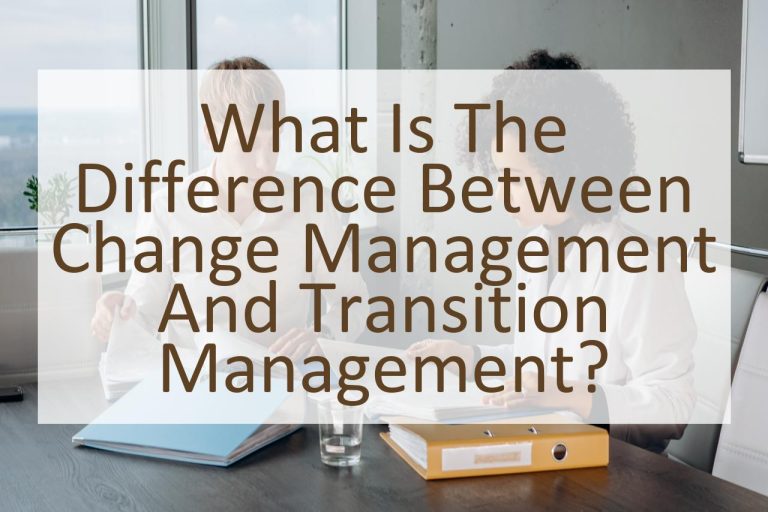 What is the Difference Between Change Management and Transition Management? Similar Different
