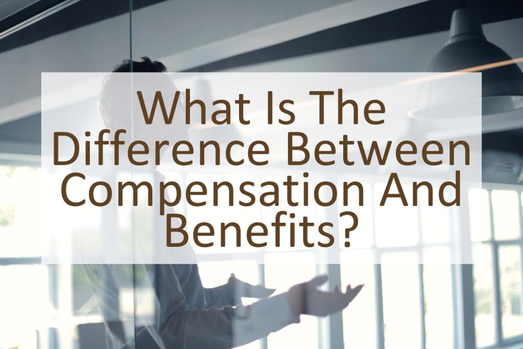 what-is-the-difference-between-compensation-and-benefits-similar