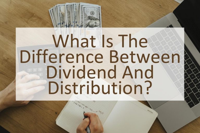 What is the Difference Between Dividend and Distribution? Similar