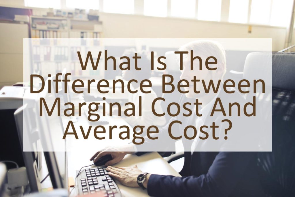 what-is-the-difference-between-marginal-cost-and-average-cost