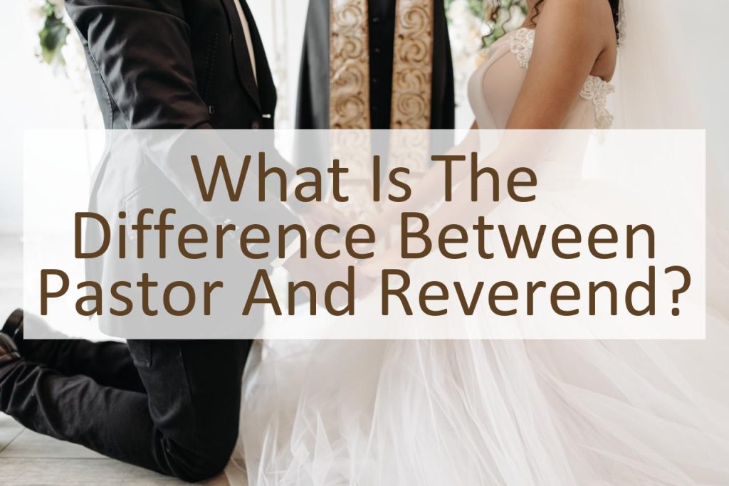 What is the Difference Between Pastor and Reverend? - Similar Different