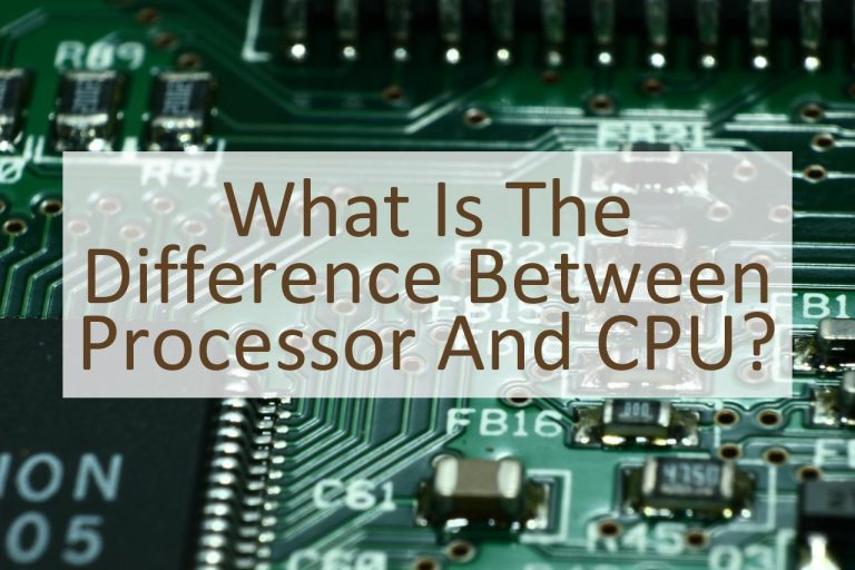 What is the Difference Between Processor and CPU? Similar Different