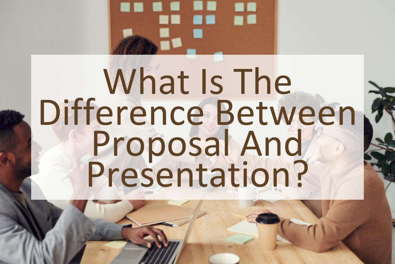 proposal and presentation difference