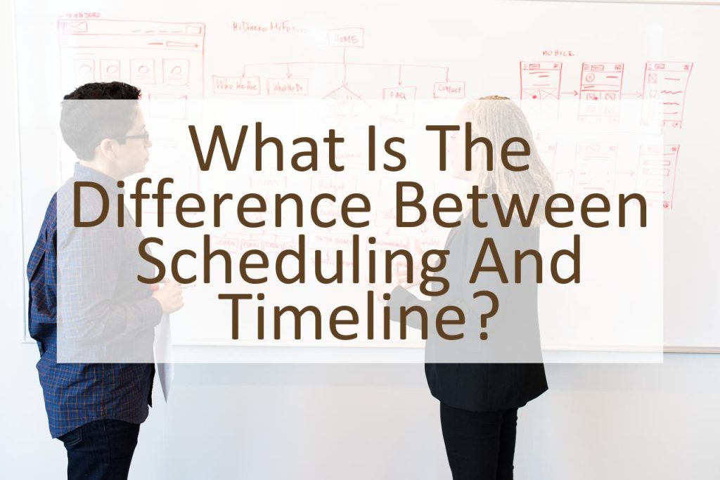 What Is The Difference Between Scheduling And Timeline Similar Different