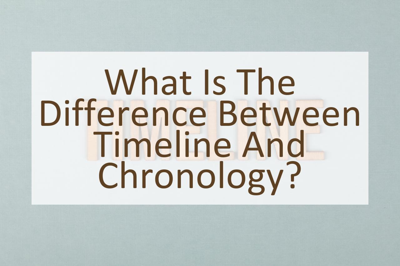 what-is-the-difference-between-timeline-and-chronology-similar-different