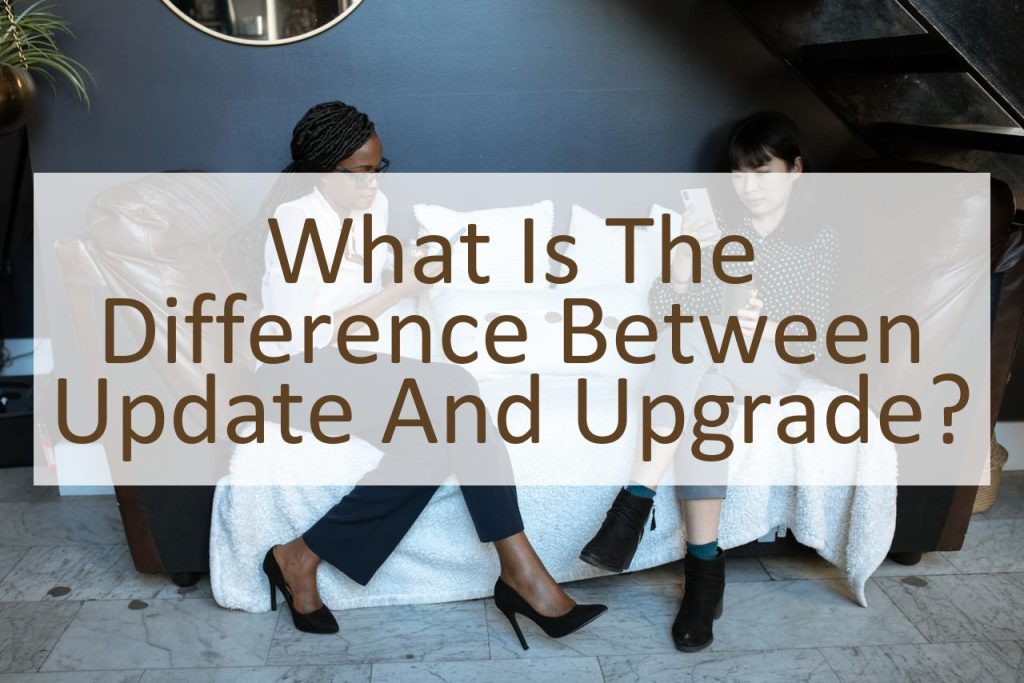 what-is-the-difference-between-update-and-upgrade-similar-different